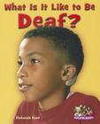 What Is It Like to Be Deaf? (Overcoming Barriers) By Deborah Kent Cover Image