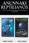 Anunnaki Reptilianos: Mitos y Recuerdos del Pasado de la Humanidad (2 Libros en 1) Cover Image