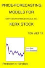 Price-Forecasting Models for Keryx Biopharmaceuticals, Inc. KERX Stock By Ton Viet Ta Cover Image