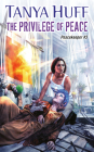The Privilege of Peace (Peacekeeper #3) By Tanya Huff Cover Image