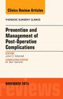 Prevention and Management of Post-Operative Complications, an Issue of Thoracic Surgery Clinics: Volume 25-4 (Clinics: Surgery #25) Cover Image