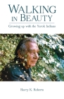 Walking in Beauty: Growing Up with the Yurok Indians By Harry K. Roberts Cover Image