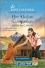 Her Alaskan Companion: An Uplifting Inspirational Romance By Heidi McCahan Cover Image