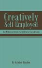 Creatively Self-Employed By Kristen Fischer Cover Image