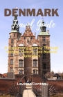 Denmark Travel Guide: A Captivating Journey Through History, Culture, and Natural Splendors By Laverna Denton Cover Image