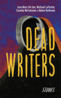 Dead Writers: Stories Cover Image