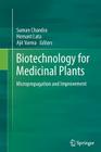 Biotechnology for Medicinal Plants: Micropropagation and Improvement By Suman Chandra (Editor), Hemant Lata (Editor), Ajit Varma (Editor) Cover Image