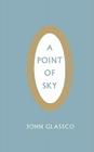 A Point of Sky By John Glassco Cover Image