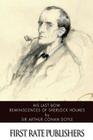 His Last Bow: Reminiscences of Sherlock Holmes By Sir Arthur Conan Doyle Cover Image