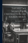 Théorie Des Signes Pour L'instruction Des Sourds-Muets Cover Image