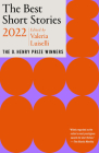 The Best Short Stories 2022: The O. Henry Prize Winners (The O. Henry Prize Collection) By Valeria Luiselli (Editor), Jenny Minton Quigley (Series edited by) Cover Image