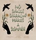 No Single Sparrow Makes a Summer By Louisville Story Program, Cover Image