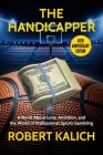 The Handicapper: A Novel about Love, Ambition, and the World of Professional Sports Gambling Cover Image