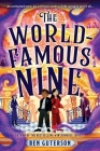 The World-Famous Nine By Ben Guterson, Kristina Kister (Illustrator) Cover Image