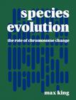 Species Evolution: The Role of Chromosome Change By Max King Cover Image