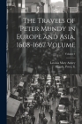 The Travels of Peter Mundy in Europe and Asia, 1608-1667 Volume; Volume 1 Cover Image