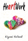 HeARTwork By Kiyomi Holland Cover Image