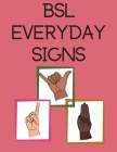BSL Everyday Signs.Educational book, contains everyday signs. By Cristie Publishing Cover Image