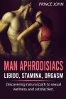 Man aphrodisiacs: libido, stamina, orgasms Cover Image
