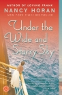 Under the Wide and Starry Sky: A Novel By Nancy Horan Cover Image