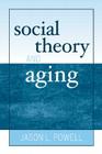 Social Theory and Aging (New Social Formations) Cover Image