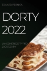 Dorty 2022: Lahodné Recepty Pro ZaČáteČníky Cover Image