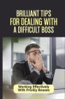 Brilliant Tips For Dealing With A Difficult Boss: Working Effectively With Prickly Bosses: Workplace Problems By Adrianne Kochel Cover Image
