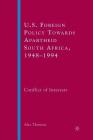 U.S. Foreign Policy Towards Apartheid South Africa, 1948-1994: Conflict of Interests By A. Thomson Cover Image