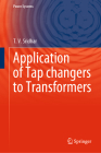 Application of Tap Changers to Transformers (Power Systems) By T. V. Sridhar Cover Image