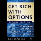Get Rich with Options Lib/E: Four Winning Strategies Straight from the Exchange Floor By John Haag (Read by), Lee Lowell Cover Image