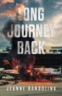 Long Journey Back By Jeanne Bandolina Cover Image