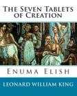 The Seven Tablets of Creation: Enuma Elish Complete Cover Image