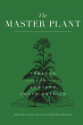 The Master Plant: Tobacco in Lowland South America By Andrew Russell (Editor), Elizabeth Rahman (Editor) Cover Image