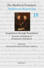 Acquisition Through Translation: Towards a Definition of Renaissance Translation By Alessandra Petrina (Editor), Federica Masiero (Editor) Cover Image