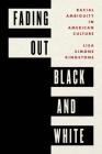 Fading Out Black and White: Racial Ambiguity in American Culture Cover Image