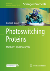 Photoswitching Proteins: Methods and Protocols (Methods in Molecular Biology #2173) By Dominik Niopek (Editor) Cover Image