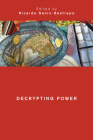 Decrypting Power (Global Critical Caribbean Thought) By Ricardo Sanín-Restrepo (Editor) Cover Image