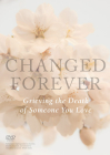 Changed Forever: Grieving The Death of Someone You Love By Paraclete Press Cover Image