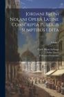 Jordani Bruni Nolani Opera Latine Conscripta Publicis Sumptibus Edita; Volume 3 By Carlo Maria Tallarigo, Felice Tocco, Vittorio Imbriani Cover Image