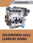 SOLIDWORKS 2022 Learn By Doing (COLORED) Cover Image