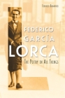 Federico García Lorca: The Poetry in All Things By Federico Bonaddio Cover Image