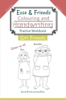 Esse & Friends Colouring and Handwriting Practice Workbook Girl Friends: Sight Words Activities Print Lettering Pen Control Skill Building for Early C By Esse &. Friends Learning Books Cover Image