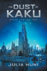 The Dust of Kaku By Julia Huni Cover Image