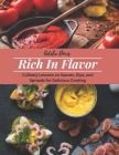 Rich In Flavor: Culinary Lessons on Sauces, Dips, and Spreads for Delicious Cooking By Adela Doris Cover Image