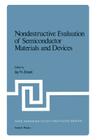 Nondestructive Evaluation of Semiconductor Materials and Devices (NATO Science Series B: #46) By J. Zemel (Editor) Cover Image