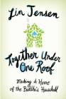 Together Under One Roof: Making a Home of the Buddha's Household By Lin Jensen Cover Image