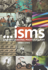 Isms: Understanding Photography By Emma Lewis Cover Image