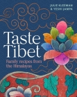 Taste Tibet: Family Recipes from the Himalayas By Julie Kleeman, Yeshi Jampa Cover Image