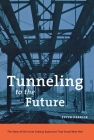 Tunneling to the Future: The Story of the Great Subway Expansion That Saved New York Cover Image