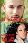 The Ultimate Love: A Spiritual Romance By Carla Victoria Wallace Cover Image